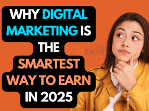 Why Digital Marketing Is the Smartest Way to Earn in 2025